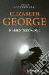Nessun testimone: I casi dell'ispettore Lynley. E-book. Formato PDF ebook di Elizabeth George