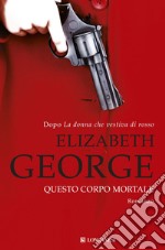 Questo corpo mortale: I casi dell'ispettore Lynley. E-book. Formato EPUB ebook