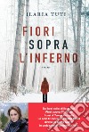 Fiori sopra l'inferno. E-book. Formato EPUB ebook