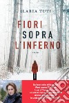 Fiori sopra l'inferno. E-book. Formato PDF ebook