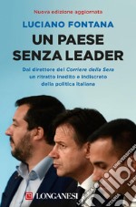 Un paese senza leader: Storie, protagonisti e retroscena di una classe politica in crisi. E-book. Formato EPUB ebook