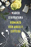 Romanzo con angolo cottura. E-book. Formato PDF ebook di Marco Giarratana