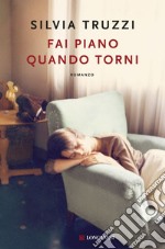 Fai piano quando torni. E-book. Formato EPUB ebook