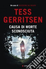 Causa di morte: sconosciuta: Un caso per Jane Rizzoli e Maura Isles. E-book. Formato EPUB ebook