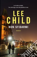 Non sfidarmi: Le avventure di Jack Reacher. E-book. Formato EPUB ebook