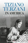 In America: Cronache da un mondo in rivolta. E-book. Formato EPUB ebook di Tiziano Terzani