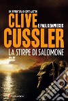 La stirpe di Salomone: NUMA files - Le avventure di Kurt Austin e Joe Zavala. E-book. Formato PDF ebook