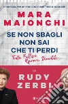 Se non sbagli non sai che ti perdi: 13 consigli per chi non vuole smettere di sognare. E-book. Formato EPUB ebook di Mara Maionchi