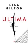 Ultima - Edizione Italiana. E-book. Formato EPUB ebook di Lisa Hilton