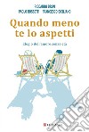 Quando meno te lo aspetti: Elogio dell'amore senza età. E-book. Formato PDF ebook di Francesco Siciliano