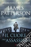 Il cuore dell'assassino: Un caso di Alex Cross. E-book. Formato EPUB ebook