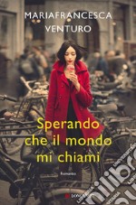 Sperando che il mondo mi chiami. E-book. Formato EPUB ebook