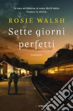 Sette giorni perfetti. E-book. Formato PDF ebook