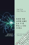 Non ne abbiamo la più pallida idea: Guida all'universo sconosciuto. E-book. Formato EPUB ebook di Jorge Cham