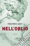 Nell'oblio. E-book. Formato EPUB ebook di Federico Axat