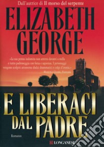 E liberaci dal padre: I casi dell'ispettore Lynley. E-book. Formato EPUB ebook di Elizabeth George