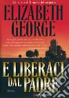 E liberaci dal padre: I casi dell'ispettore Lynley. E-book. Formato PDF ebook di Elizabeth George