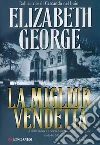 La miglior vendetta: I casi dell'ispettore Lynley. E-book. Formato EPUB ebook