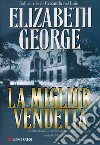 La miglior vendetta: I casi dell'ispettore Lynley. E-book. Formato PDF ebook di Elizabeth George