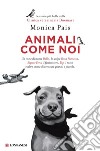 Animali come noi. E-book. Formato PDF ebook di Monica Pais