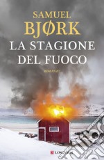 La stagione del fuoco: La Squadra Omicidi di Oslo. E-book. Formato EPUB ebook