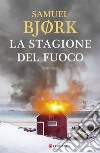 La stagione del fuoco: La Squadra Omicidi di Oslo. E-book. Formato EPUB ebook