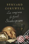 La congiura dei fratelli Shakespeare. E-book. Formato PDF ebook di Bernard Cornwell