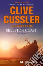 Skeleton Coast - Edizione italiana: Oregon Files - Le avventure del capitano Juan Cabrillo. E-book. Formato EPUB