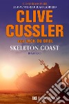Skeleton Coast - Edizione italiana: Oregon Files - Le avventure del capitano Juan Cabrillo. E-book. Formato EPUB ebook