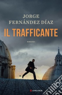 Il trafficante. E-book. Formato EPUB ebook di Jorge Fernández Díaz