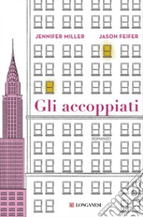 Gli accoppiati. E-book. Formato EPUB ebook di Jennifer Miller