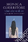 Quel che so di lei: Donne prigioniere di amori straordinari. E-book. Formato PDF ebook di Monica Guerritore