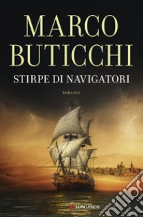 Stirpe di navigatori: Le avventure di Oswald Breil e Sara Terracini. E-book. Formato EPUB ebook di Marco Buticchi