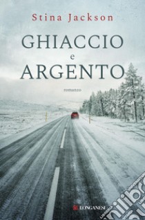 Ghiaccio e argento. E-book. Formato PDF ebook di Stina Jackson