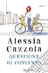 Questione di Costanza. E-book. Formato EPUB ebook