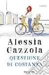 Questione di Costanza. E-book. Formato PDF ebook