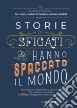 Storie di sfigati che hanno spaccato il mondo. E-book. Formato EPUB ebook