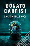 La casa delle voci. E-book. Formato PDF ebook di Donato Carrisi