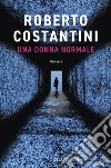 Una donna normale. E-book. Formato EPUB ebook