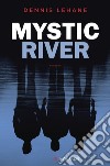 Mystic River: Edizione italiana. E-book. Formato PDF ebook