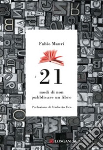 I 21 modi di non pubblicare un libro. E-book. Formato EPUB ebook di Fabio Mauri