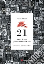 I 21 modi di non pubblicare un libro. E-book. Formato EPUB ebook