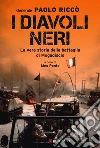 I Diavoli Neri: La vera storia della battaglia di Mogadiscio. E-book. Formato PDF ebook di Paolo Riccò