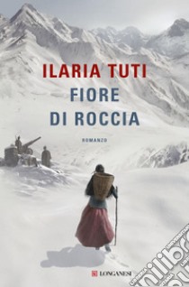 Fiore di roccia. E-book. Formato EPUB ebook di Ilaria Tuti