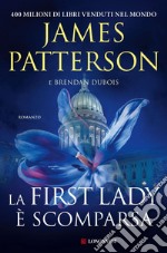 La First Lady è scomparsa. E-book. Formato EPUB