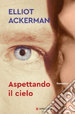 Aspettando il cielo. E-book. Formato EPUB ebook