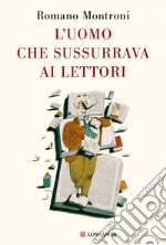 L'uomo che sussurrava ai lettori. E-book. Formato EPUB ebook