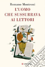 L'uomo che sussurrava ai lettori. E-book. Formato PDF ebook