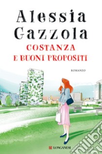 Costanza e buoni propositi. E-book. Formato PDF ebook di Alessia Gazzola