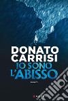 Io sono l'abisso. E-book. Formato EPUB ebook